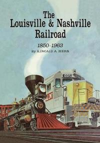 bokomslag Louisville and Nashville Railroad, 1850-1963