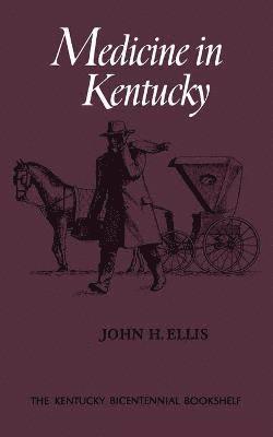 John H Ellis - Medicine in Kentucky, Häftad