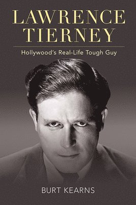 Lawrence Tierney: Hollywood's Real-Life Tough Guy 1