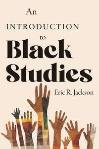 bokomslag An Introduction to Black Studies