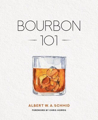 Albert W A Schmid, Albert W. a. Schmid - Bourbon 101, Inbunden