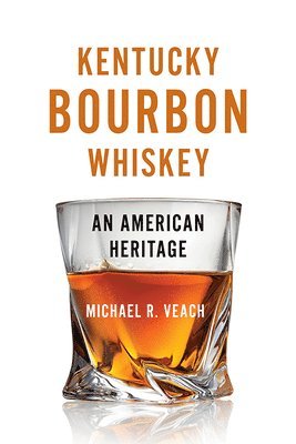 Michael R Veach - Kentucky Bourbon Whiskey, Häftad