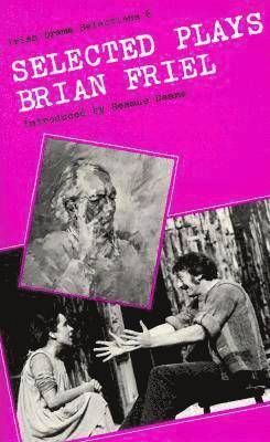 Brian Friel - Selected Plays, Häftad