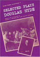 Douglas Hyde - Selected Plays of Douglas Hyde, Häftad