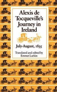 bokomslag Alexis De Tocqueville's Journey in Ireland, July-August, 1835