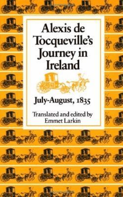Alexis de Tocqueville, Alexis de Tocqueville, Alexis De Tocqueville - Alexis De Tocqueville's Journey in Ireland, July-August, 1835, Häftad