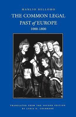Manlio Bellomo - Common Legal Past of Europe, 1000-1800, Häftad