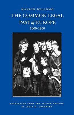 The Common Legal Past of Europe, 1000-1800 1