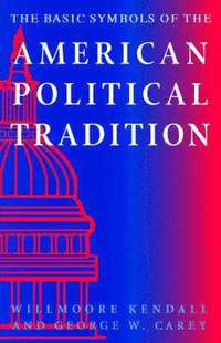 bokomslag The Basic Symbols of the American Political Tradition