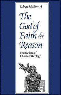 bokomslag The God of Faith and Reason