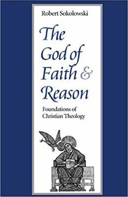Robert Sokolowski - God of Faith and Reason, Häftad