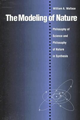 William A. Wallace - Modeling of Nature, Häftad
