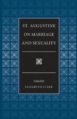 St.Augustine on Marriage and Sexuality 1