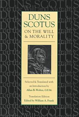 Duns Scotus on the Will and Morality