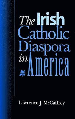 bokomslag Irish Catholic Diaspora in America
