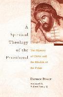 bokomslag A Spiritual Theology of the Priesthood