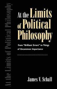 bokomslag At the Limits of Political Philosophy