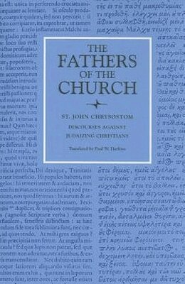 John Chrysostom - Discourses Against Judaizing Christians, Inbunden