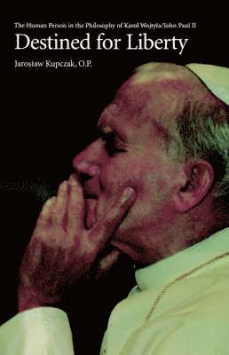 Jaroslaw Kupczak - Destined for Liberty, Häftad