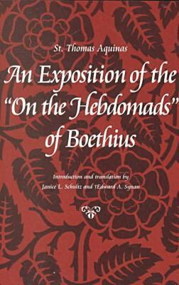 Saint Thomas Aquinas, Aquinas Thomas - Exposition of the ""on the Hebdomads"" of Boethius, Häftad
