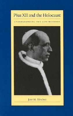 Jose M. Sanchez - Pius XII and the Holocaust, Häftad