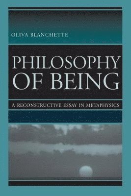 Oliva Blanchette - Philosophy of Being, Häftad
