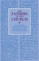 bokomslag Christian Instruction; Admonition and Grace; the Christian Combat; Faith, Hope and Charity