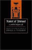 Bruce L. Venarde, Bruce L Venarde, Bruce L. Venarde - Robert of Arbrissel, Häftad