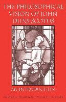 bokomslag The Philosophical Vision of John Duns Scotus
