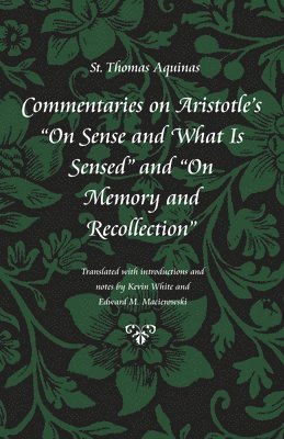 Commentary on Aristotle's ""on Sense and What Is Sensed"" and ""on Memory and Recollection