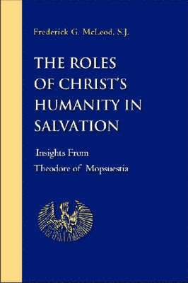 bokomslag The Roles of Christ's Humanity in Salvation