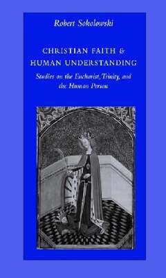 Robert Sokolowski - Christian Faith and Human Understanding, Häftad