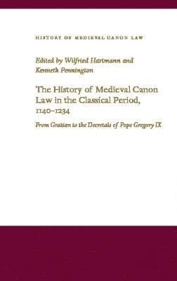 bokomslag The History of Medieval Canon Law in the Classical Period, 1140-1234