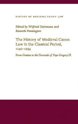 History of Medieval Canon Law in the Classical Period, 1140-1234