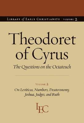 Theodoret of Cyrus v. 2; On Leviticus, Numbers, Deuteronomy, Joshua, Judges, and Ruth 1