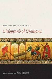 bokomslag The Complete Works of Liudprand of Cremona
