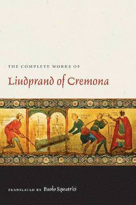 The Complete Works of Liudprand of Cremona 1