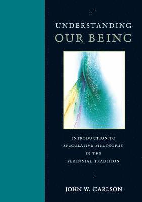 John W. Carlson, John W Carlson - Understanding Our Being, Häftad