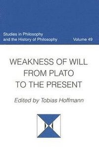 bokomslag Weakness of Will from Plato to the Present