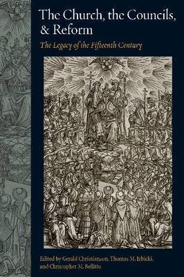 Gerald Christianson, Thomas M. Izbicki, Christopher M. Bellitto - Church, the Councils, and Reform, Inbunden