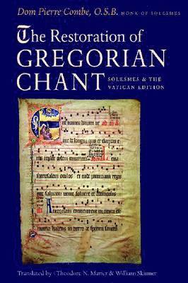 Pierre Combe - Restoration of Gregorian Chant, Häftad