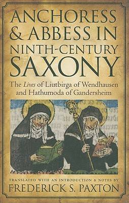 Anchoress and Abbess in Ninth-century Saxony 1