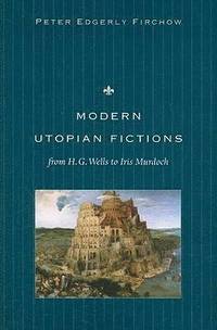 bokomslag Modern Utopian Fictions from H. G. Wells to Iris Murdoch