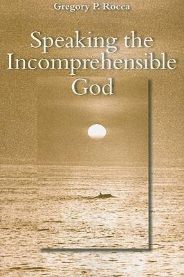 Speaking the Incomprehensible God 1