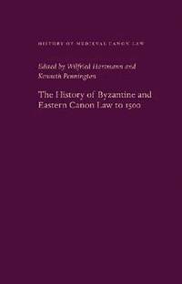 bokomslag The History of Byzantine and Eastern Canon Law to 1500