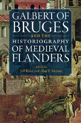 Jeff Rider, Alan V. Murray - Galbert of Bruges and the Historiography of Medieval Flanders, Häftad