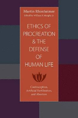 bokomslag Ethics of Procreation and the Defense of Human Life