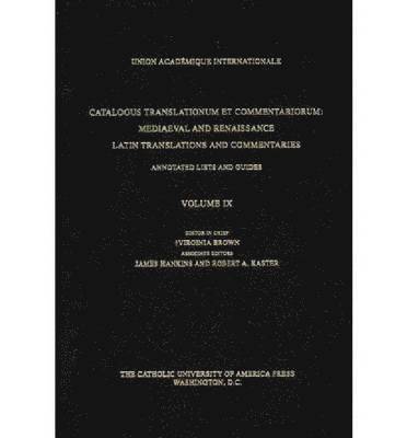 bokomslag Catalogus Translationum Et Commentariorum, Volume 9: Mediaeval and Renaissance Latin Translations and Commentaries, Annotated Lists and Guides