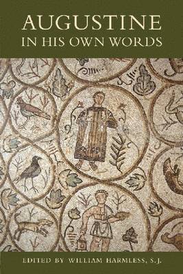 William Harmless - Augustine in His Own Words, Häftad