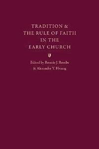 bokomslag Tradition and the Rule of Faith in the Early Church